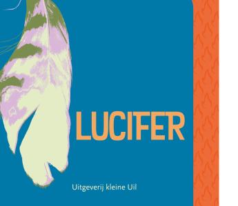Lucifer door Joost van den Vondel in hertaling van Marijke Meijer Drees, in 2022 verschenen bij Uitgeverij kleine Uil.
