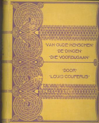Omslag van de eerste druk van Louis Couperus, Van oude menschen, de dingen, die voorbij gaan... .