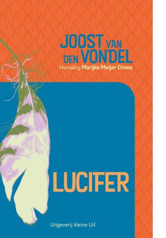 Lucifer door Joost van den Vondel in hertaling van Marijke Meijer Drees, in 2022 verschenen bij Uitgeverij kleine Uil.