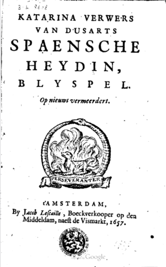 Titelpagina van de tweede druk (1657) van Catharina Verwers’ Spaensche Heydin.